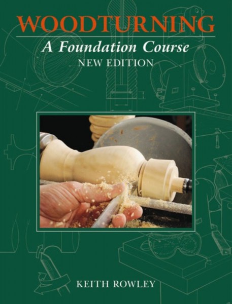 Woodturning foundation course (new edition)